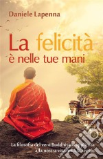 La felicità è nelle tue mani. E-book. Formato EPUB ebook