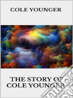 The story of Cole Younger. E-book. Formato EPUB ebook