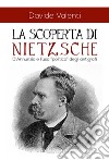 La scoperta di Nietzsche. E-book. Formato PDF ebook