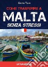 Come trasferire a Malta senza stress... la tua azienda. E-book. Formato EPUB ebook