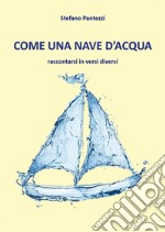 Come una nave d'acqua. E-book. Formato PDF ebook