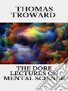 The dore lectures on mental science. E-book. Formato EPUB ebook di Thomas Troward