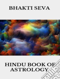 Hindu book of astrology. E-book. Formato EPUB ebook di Bhakti Seva