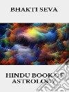 Hindu book of astrology. E-book. Formato EPUB ebook di Bhakti Seva