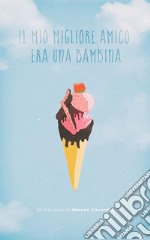 Il mio migliore amico era una bambina. E-book. Formato EPUB ebook