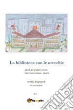 La biblioteca con le orecchie. E-book. Formato PDF ebook