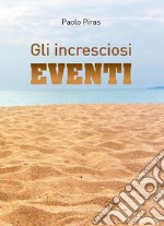 Gli incresciosi eventi. E-book. Formato PDF ebook