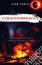 Sumus Tenebris Solem. E-book. Formato EPUB ebook