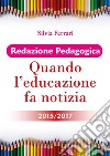 Redazione Pedagogica - Quando l'educazione fa notizia - 2015/2017. E-book. Formato EPUB ebook