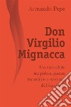 Don Virgilio Mignacca. Un sacerdote tra prima guerra mondiale e avvento del fascismo. E-book. Formato PDF ebook di Armando pepe