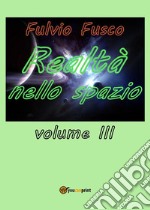 Realtà nello spazio. Volume 3. E-book. Formato PDF ebook