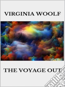 The voyage out. E-book. Formato EPUB ebook di Virginia Woolf