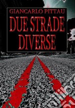 Due Strade Diverse. E-book. Formato EPUB ebook