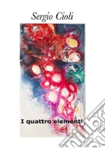 I quattro elementi. E-book. Formato EPUB ebook