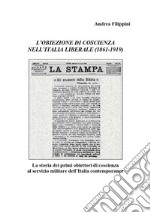 L&apos;obiezione di coscienza nell&apos;Italia liberale (1861-1919). E-book. Formato PDF