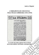 L&apos;obiezione di coscienza nell&apos;Italia liberale (1861-1919). E-book. Formato PDF ebook