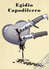 Fedra - Ocna. E-book. Formato EPUB ebook di Egidio Capodiferro