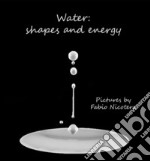 Water: shapes and energy. E-book. Formato EPUB ebook