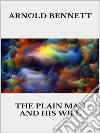 The Plain Man and His Wife. E-book. Formato EPUB ebook