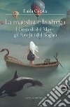 La maestra e la strega. I Custodi del Mare, gli Artefici del Sogno. E-book. Formato EPUB ebook di Laila Cresta