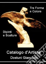 Tra Forma e Colore. Catalogo d'Artista. E-book. Formato PDF