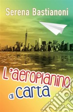 L'aeroplanino di carta. E-book. Formato EPUB