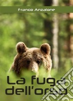 La fuga dell'orso. E-book. Formato EPUB ebook