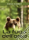 La fuga dell'orso. E-book. Formato EPUB ebook di Franco Anzalone