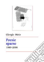 Poesie sparse 1989-2008. E-book. Formato PDF ebook