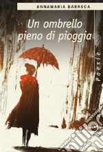 Un ombrello pieno di pioggia. E-book. Formato EPUB ebook