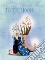 Patty Go To the Moon. E-book. Formato PDF