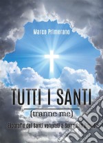 Tutti i Santi (tranne me). E-book. Formato PDF ebook