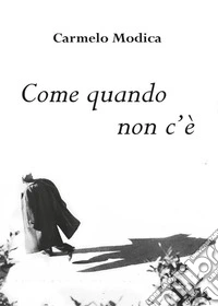Come quando non c'è. E-book. Formato EPUB ebook
