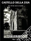 Castello della Zisa. E-book. Formato PDF ebook di Filippo Puglia