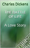 The Battle of lifeA love story. E-book. Formato EPUB ebook