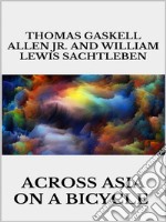 Across Asia on a Bicycle. E-book. Formato EPUB