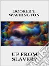 Up from slavery. E-book. Formato EPUB ebook