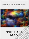 The Last Man. E-book. Formato EPUB ebook di Mary W. Shelley
