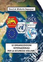 Le Organizzazioni Internazionali per la Sicurezza  Volume I. E-book. Formato PDF