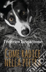 Come radice nella pietra. E-book. Formato EPUB ebook