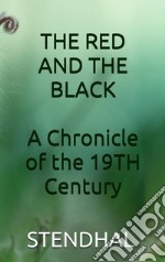 The red and the black - A chronicle of the 19th century. E-book. Formato EPUB ebook