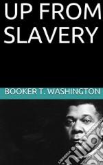 Up from slavery. E-book. Formato EPUB ebook