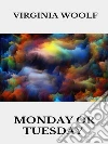 Monday or Tuesday. E-book. Formato EPUB ebook di Virginia Woolf