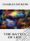 The Battle of Life. E-book. Formato EPUB ebook