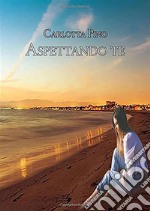 Aspettando te. E-book. Formato PDF