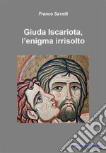 Giuda Iscariota - L'enigma irrisolto. E-book. Formato EPUB