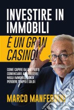 Investire in immobili è un gran casino!. E-book. Formato PDF ebook