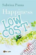 Happiness Low Cost. E-book. Formato PDF ebook