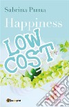 Happiness Low Cost. E-book. Formato PDF ebook