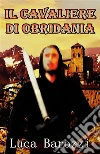 Il cavaliere di Obridania. E-book. Formato PDF ebook di Luca Barozzi